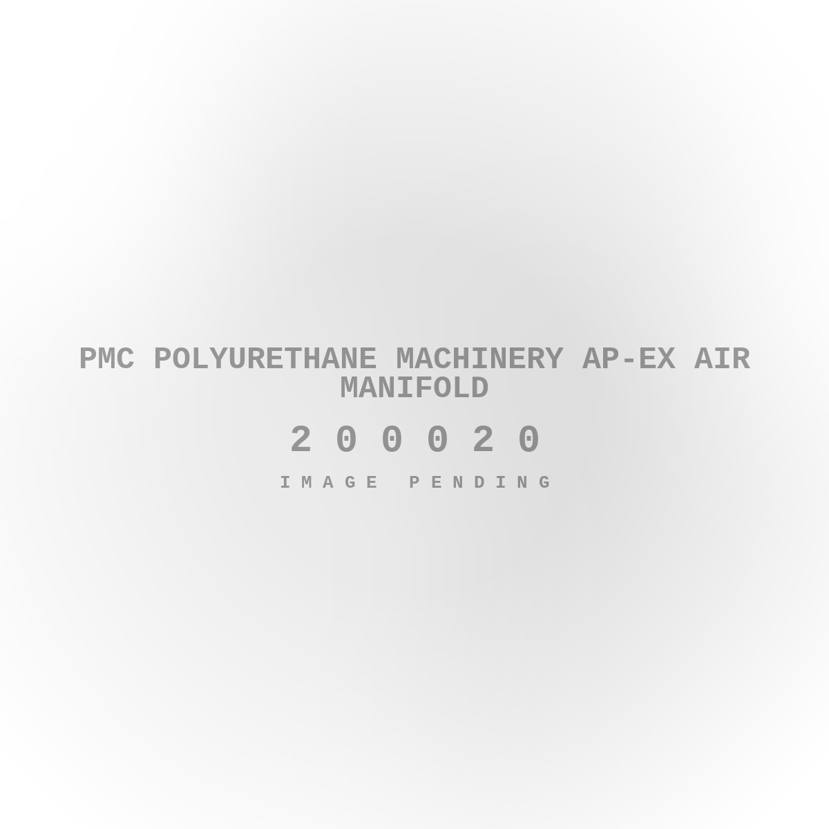PMC Polyurethane Machinery Ap-Ex Air Manifold