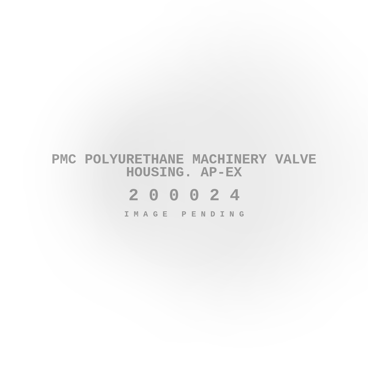 PMC Polyurethane Machinery Valve Housing. Ap-Ex