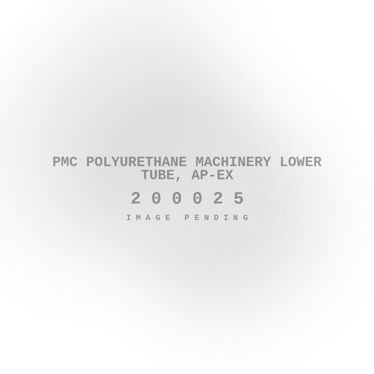 PMC Polyurethane Machinery Lower Tube, Ap-Ex