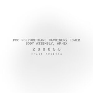 PMC Polyurethane Machinery Lower Body Assembly, Ap-Ex