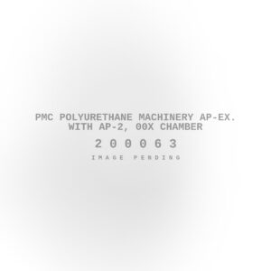 PMC Polyurethane Machinery Ap-Ex. with AP-2, 00X Chamber