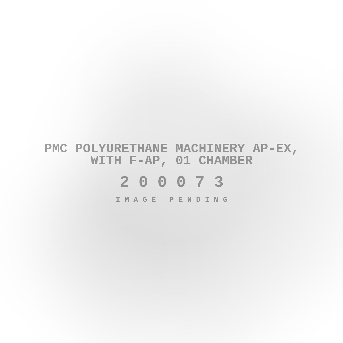 PMC Polyurethane Machinery Ap-Ex, with F-Ap, 01 Chamber