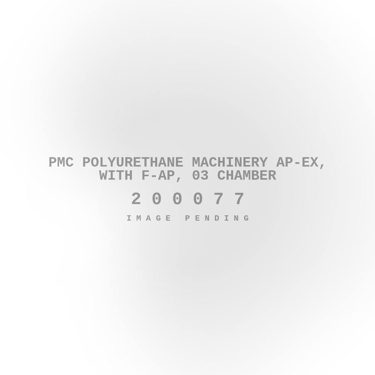 PMC Polyurethane Machinery Ap-Ex, with F-Ap, 03 Chamber