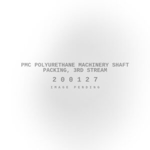 PMC Polyurethane Machinery Shaft Packing, 3rd Stream