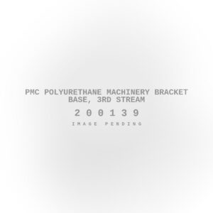 PMC Polyurethane Machinery Bracket Base, 3rd Stream