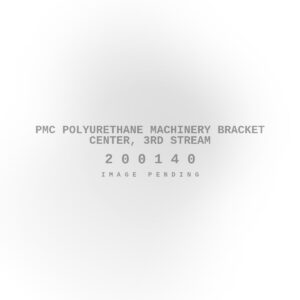 PMC Polyurethane Machinery Bracket Center, 3rd Stream