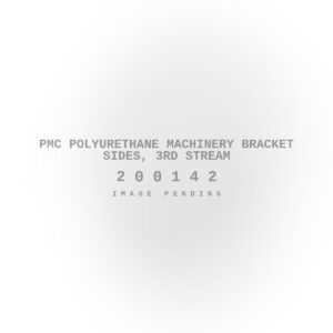 PMC Polyurethane Machinery Bracket Sides, 3rd Stream
