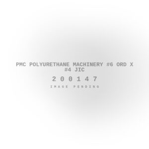 PMC Polyurethane Machinery #6 Ord X #4 JIC