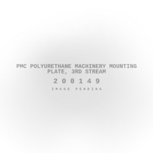 PMC Polyurethane Machinery Mounting Plate, 3rd Stream