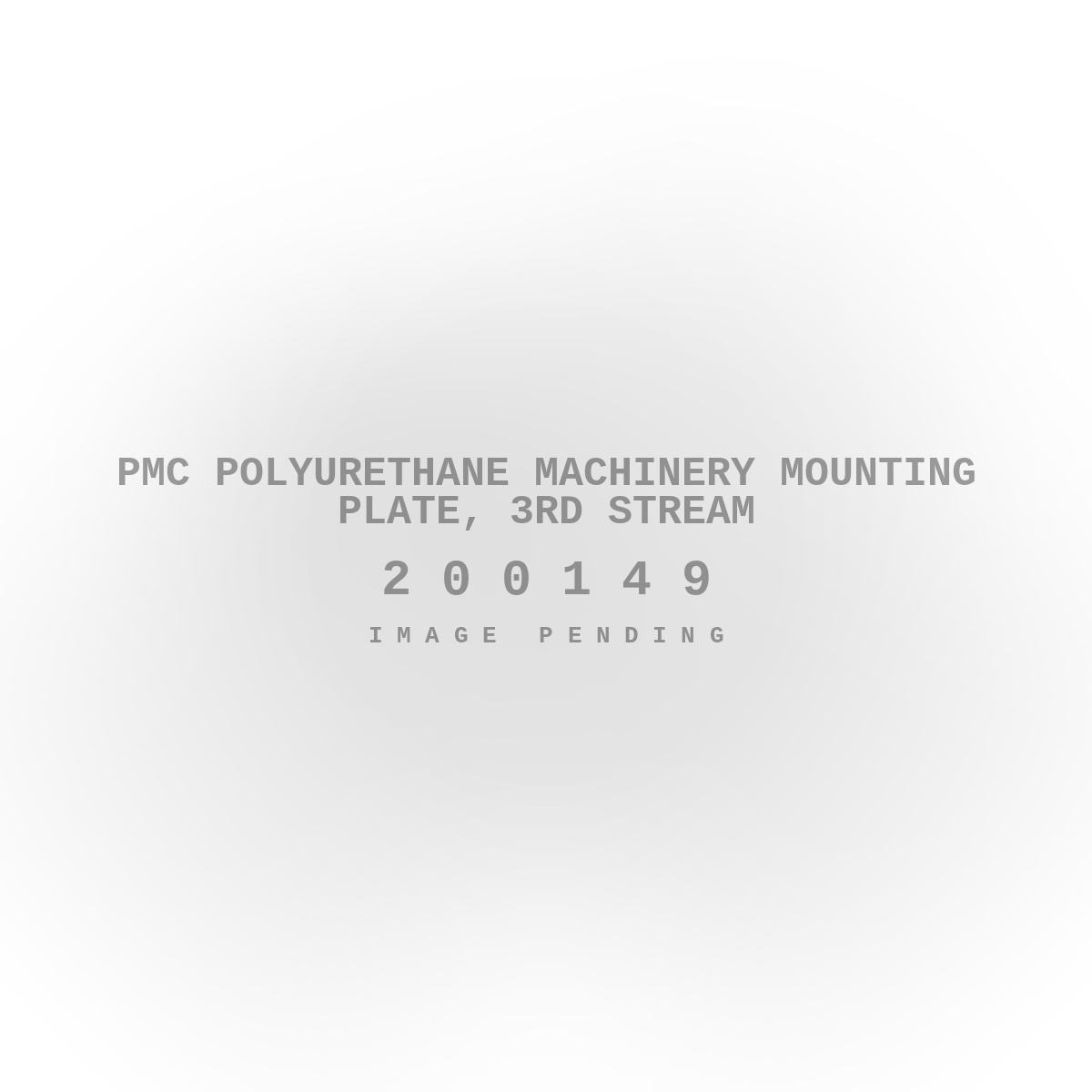 PMC Polyurethane Machinery Mounting Plate, 3rd Stream