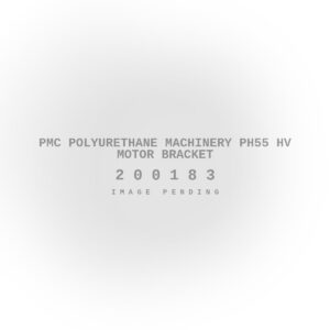 PMC Polyurethane Machinery PH55 HV Motor Bracket