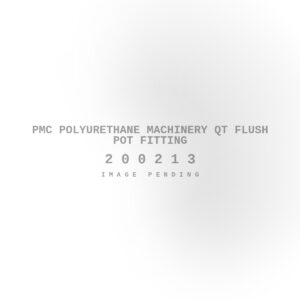 PMC Polyurethane Machinery QT Flush Pot Fitting