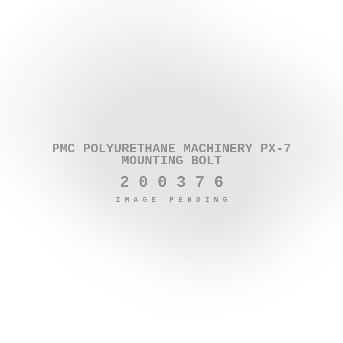 PMC Polyurethane Machinery PX-7 Mounting Bolt