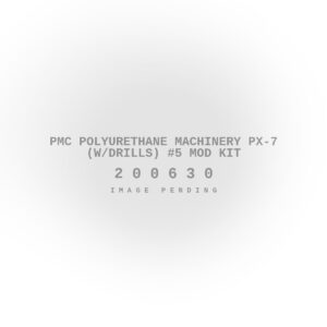 PMC Polyurethane Machinery PX-7 (W/Drills) #5 Mod Kit