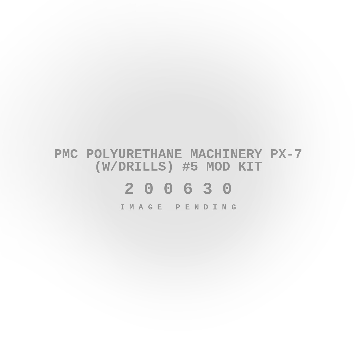 PMC Polyurethane Machinery PX-7 (W/Drills) #5 Mod Kit