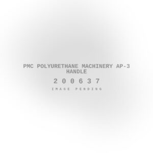 PMC Polyurethane Machinery AP-3 Handle