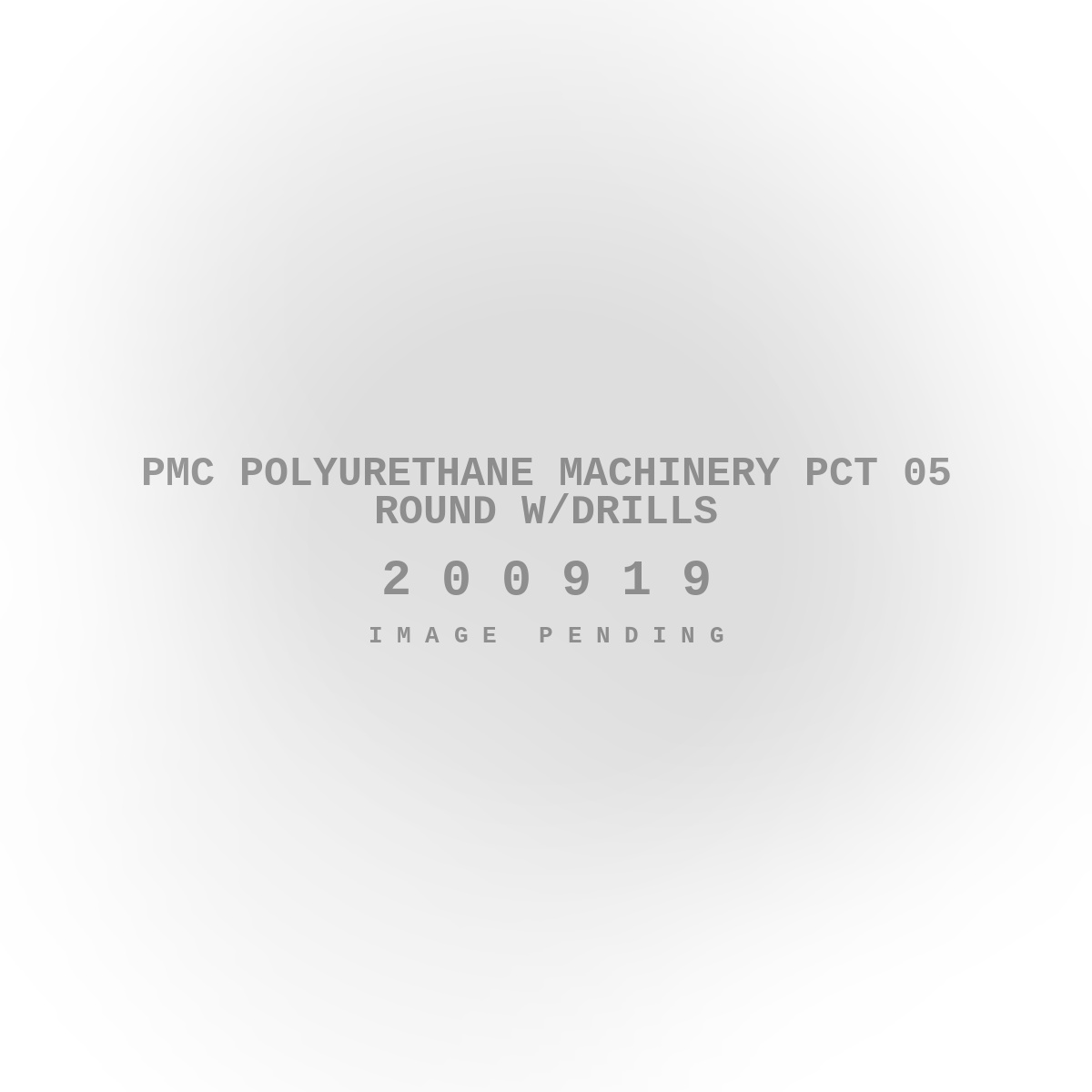 PMC Polyurethane Machinery PCT 05 Round w/Drills