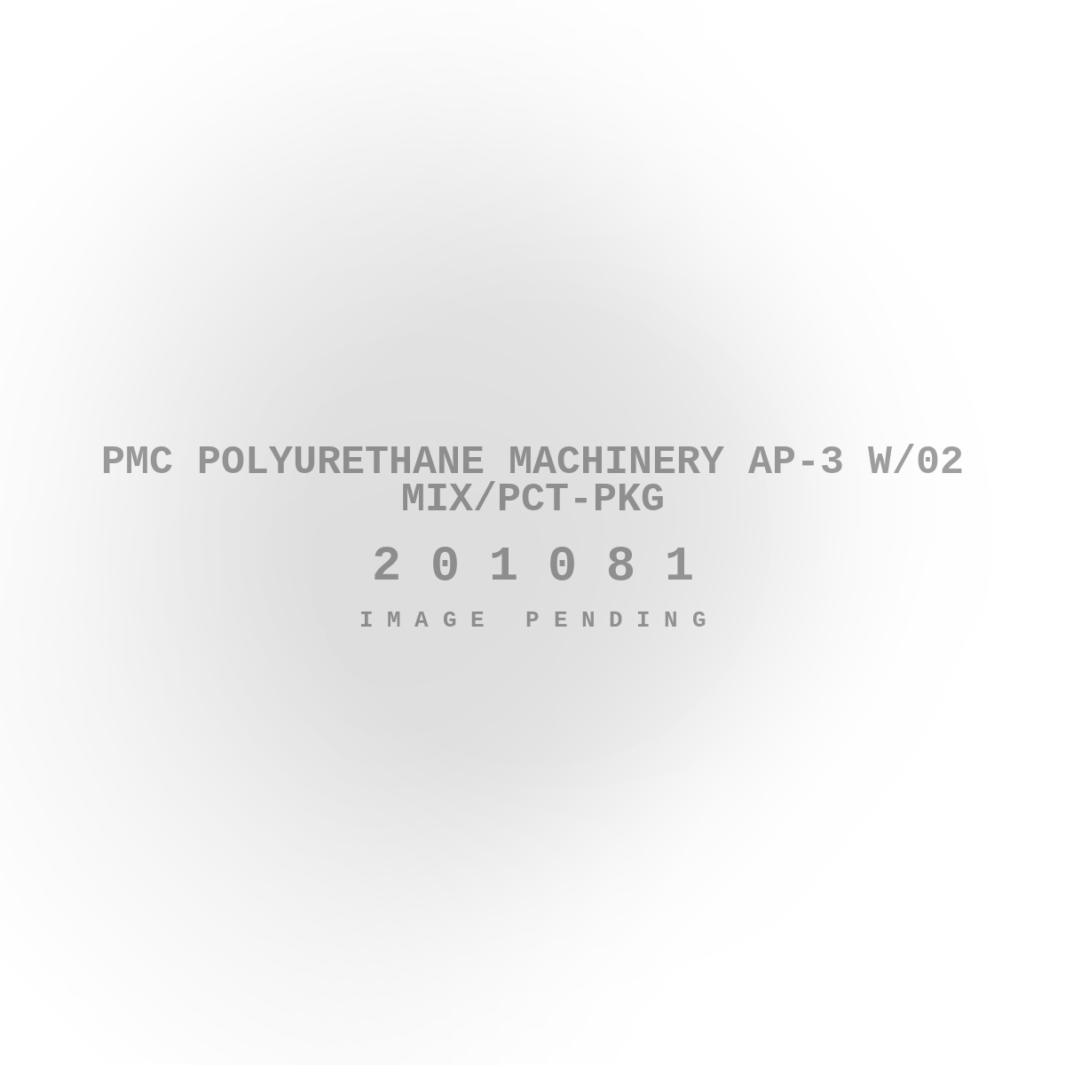 PMC Polyurethane Machinery AP-3 W/02 Mix/PCT-Pkg