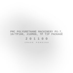 PMC Polyurethane Machinery PX-7, 10/TP100, #10Mod, TP Tip Package