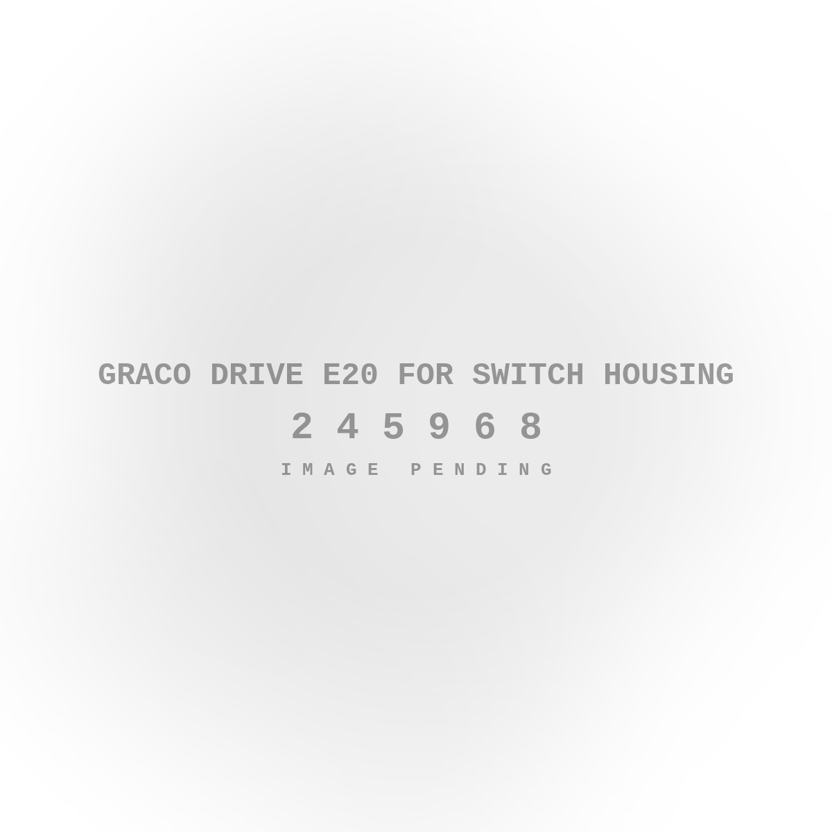 Graco Drive E20 For Switch Housing