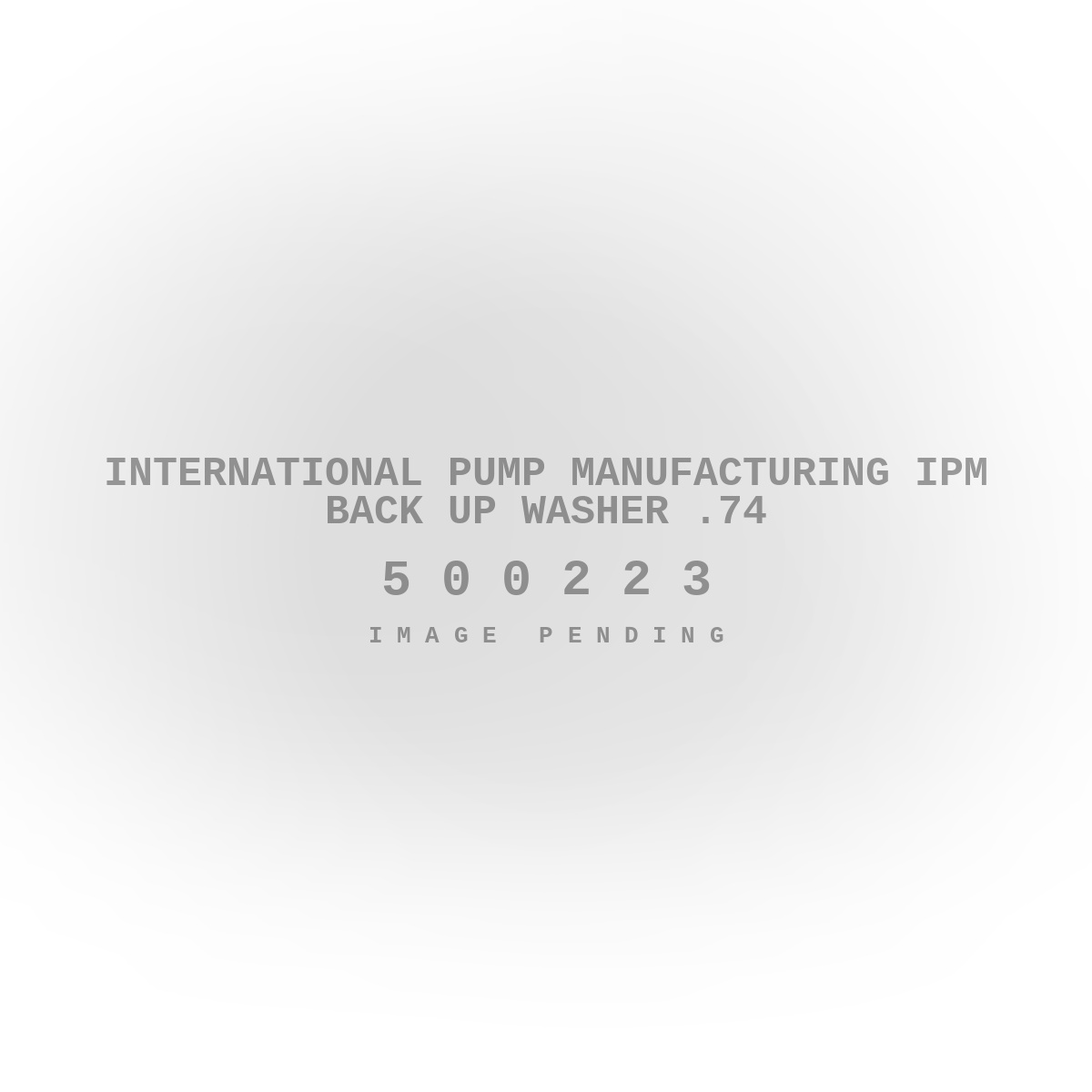International Pump Manufacturing IPM Back UP Washer .74