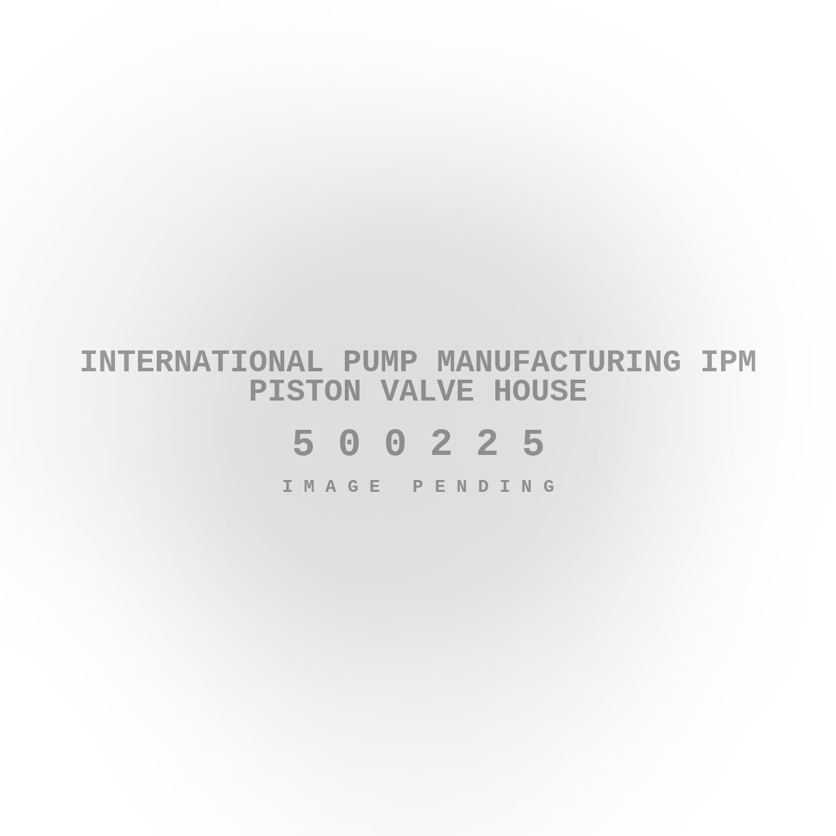 International Pump Manufacturing IPM Piston Valve House