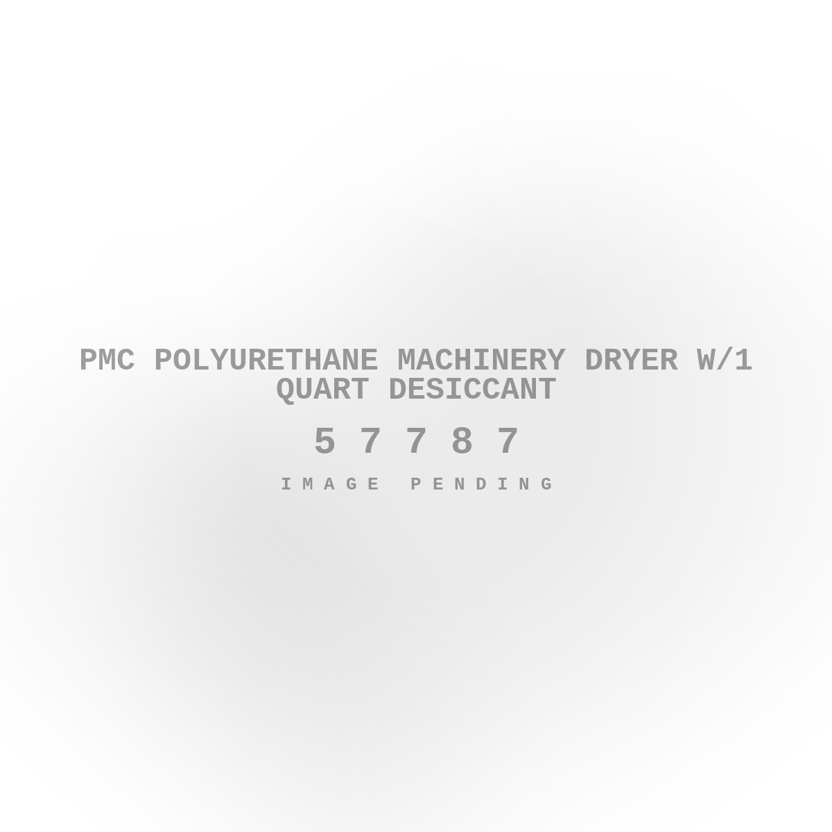 PMC Polyurethane Machinery Dryer w/1 Quart Desiccant