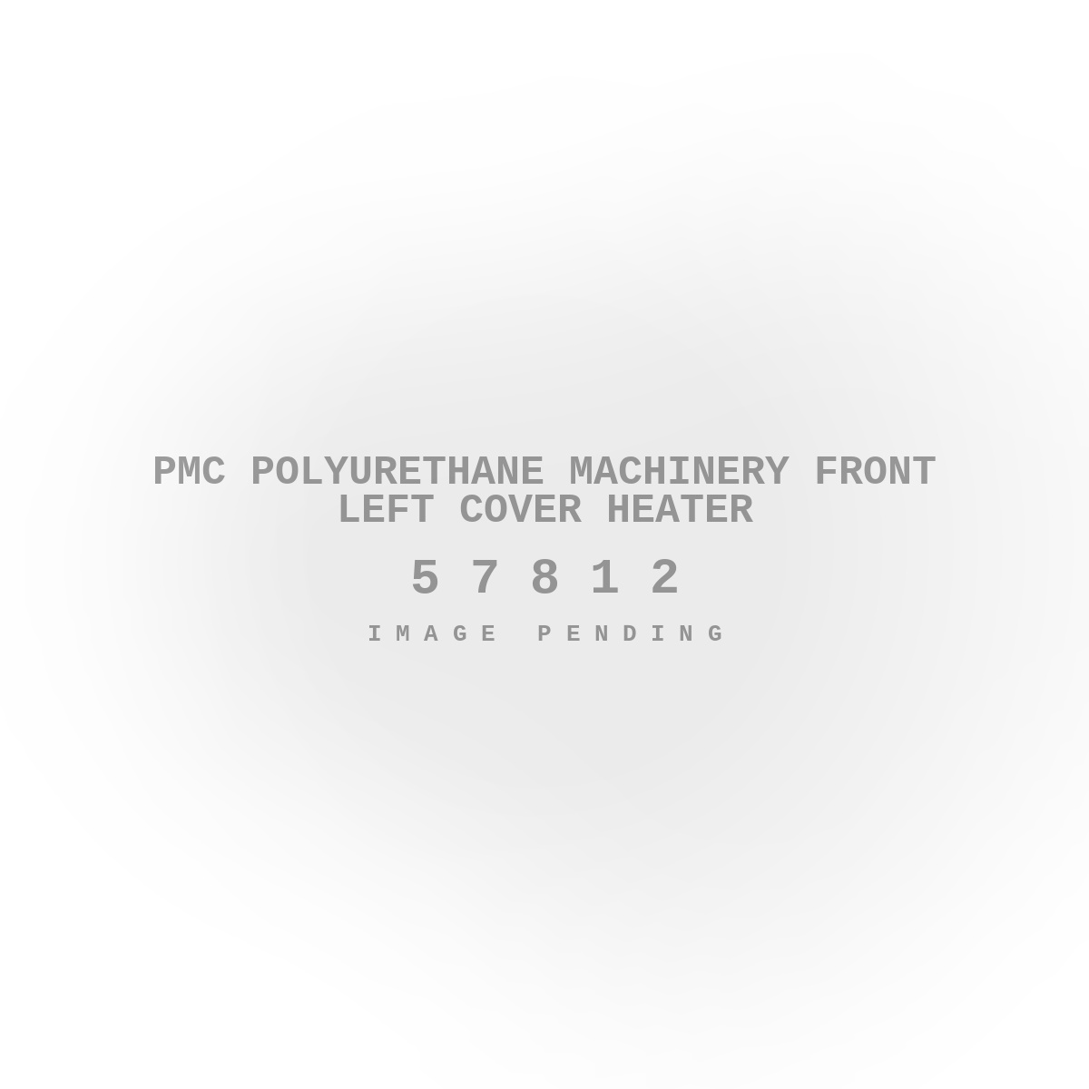 PMC Polyurethane Machinery Front Left Cover Heater
