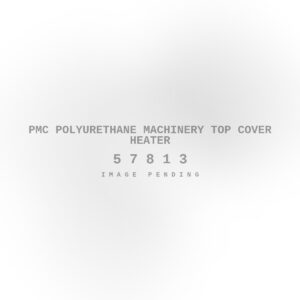 PMC Polyurethane Machinery Top Cover Heater
