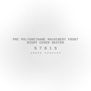 PMC Polyurethane Machinery Front Right Cover Heater