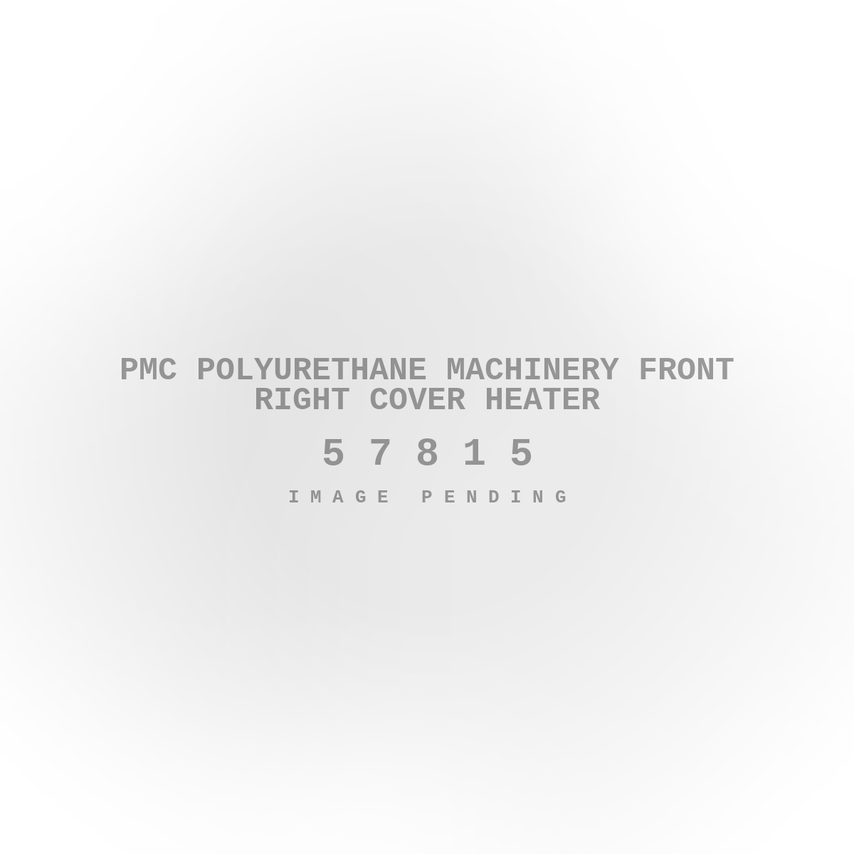 PMC Polyurethane Machinery Front Right Cover Heater