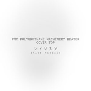 PMC Polyurethane Machinery Heater Cover Top