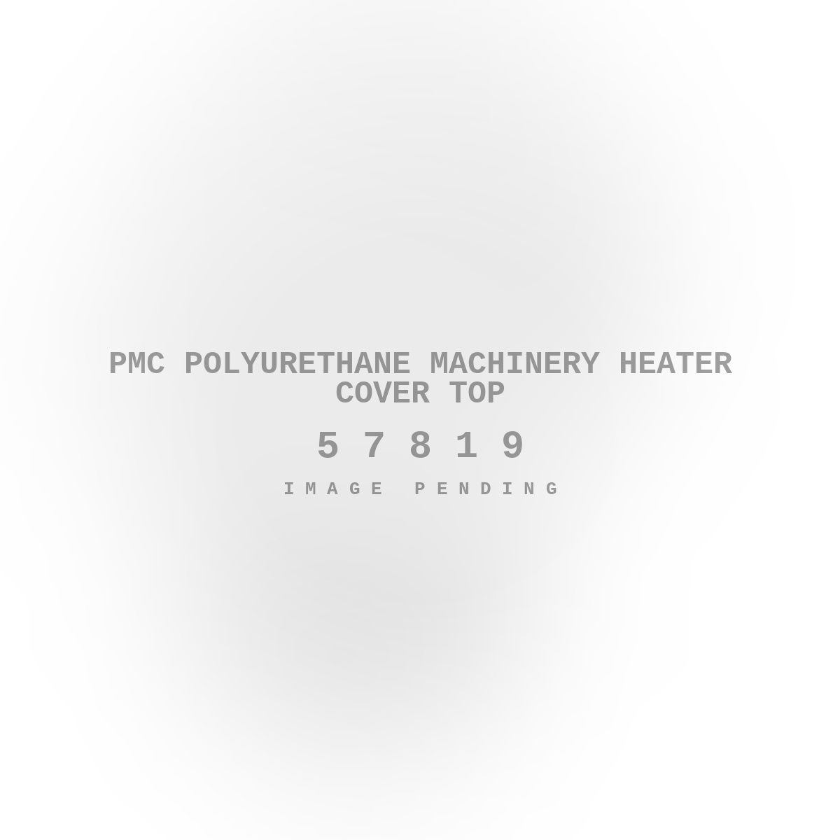 PMC Polyurethane Machinery Heater Cover Top