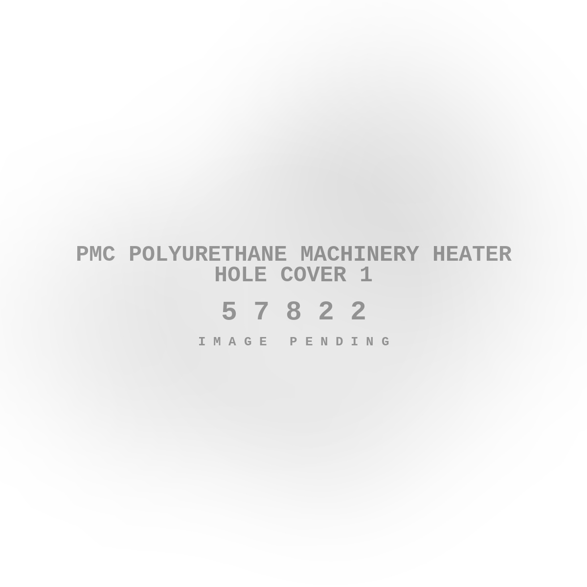 PMC Polyurethane Machinery Heater Hole Cover 1