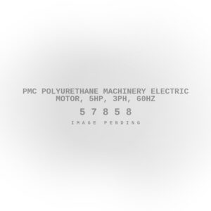 PMC Polyurethane Machinery Electric Motor, 5HP, 3ph, 60Hz
