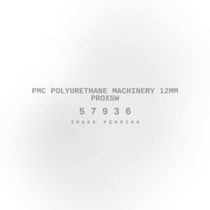 PMC Polyurethane Machinery 12mm Proxsw