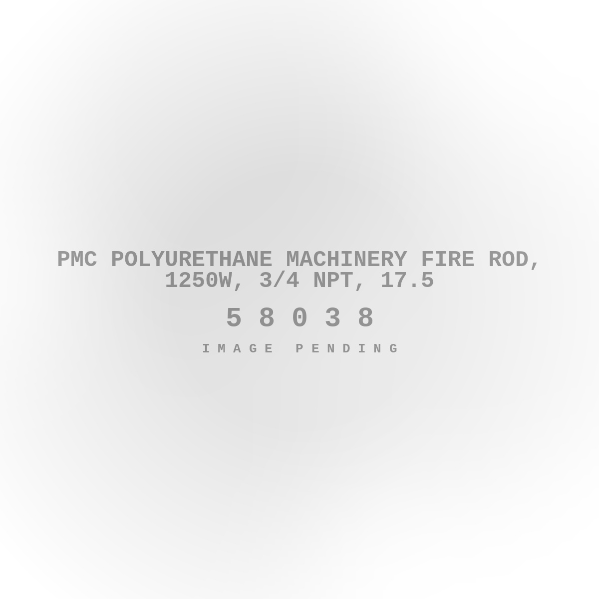 PMC Polyurethane Machinery Fire Rod, 1250w, 3/4 NPT, 17.5