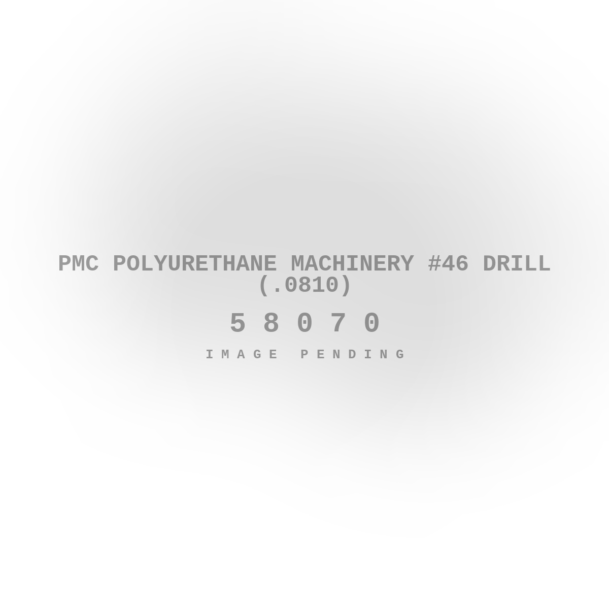 PMC Polyurethane Machinery #46 Drill (.0810)