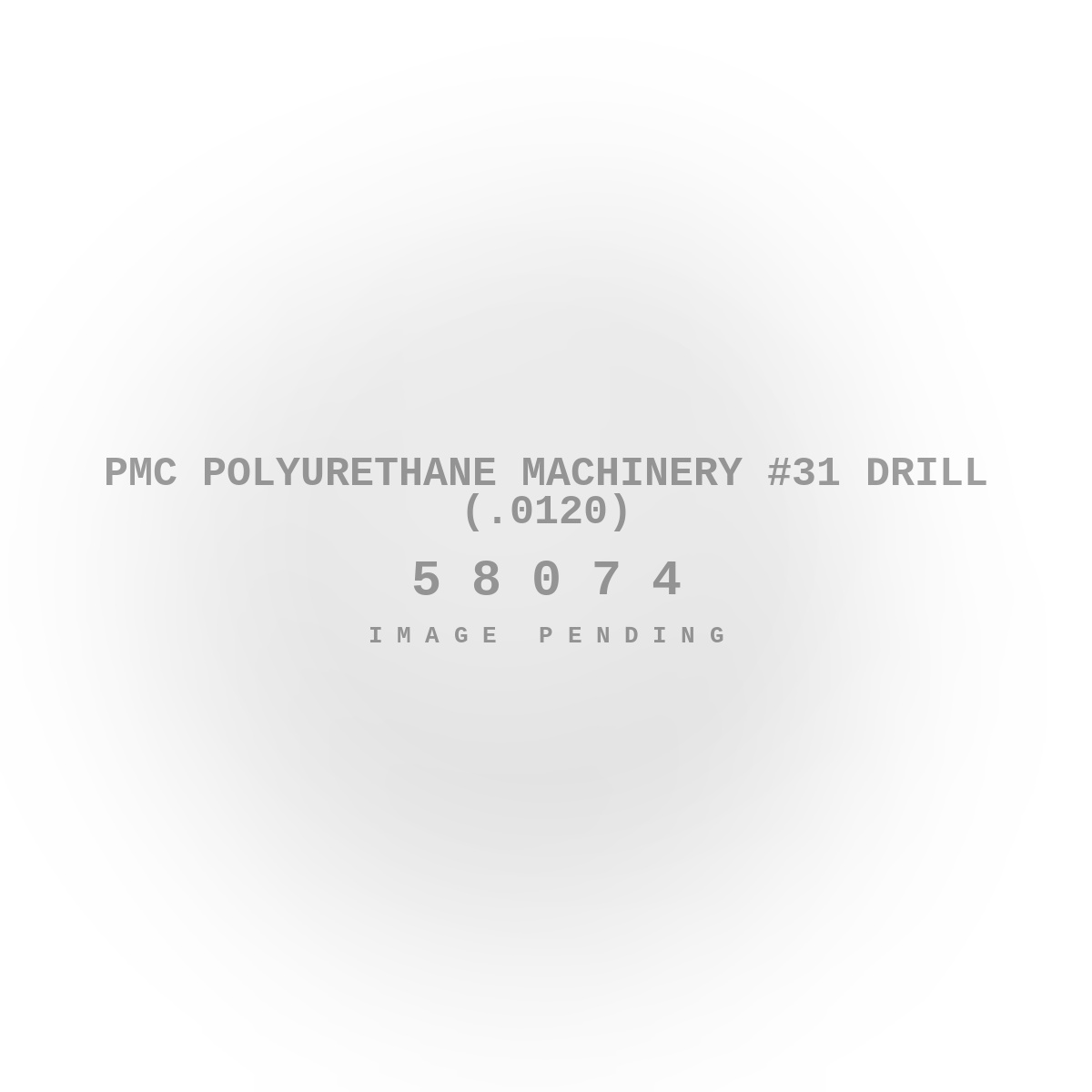 PMC Polyurethane Machinery #31 Drill (.0120)