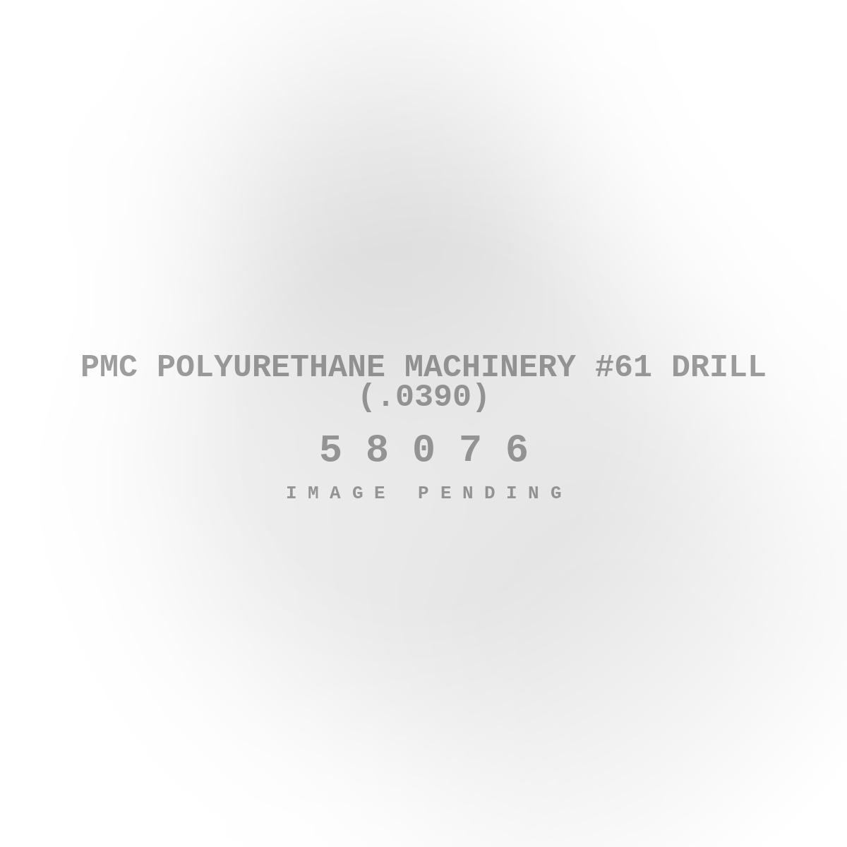 PMC Polyurethane Machinery #61 Drill (.0390)