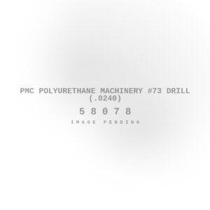 PMC Polyurethane Machinery #73 Drill (.0240)
