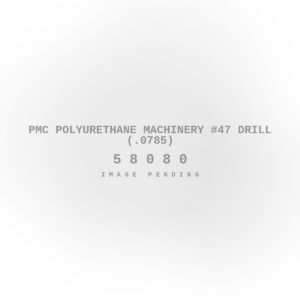 PMC Polyurethane Machinery #47 Drill (.0785)