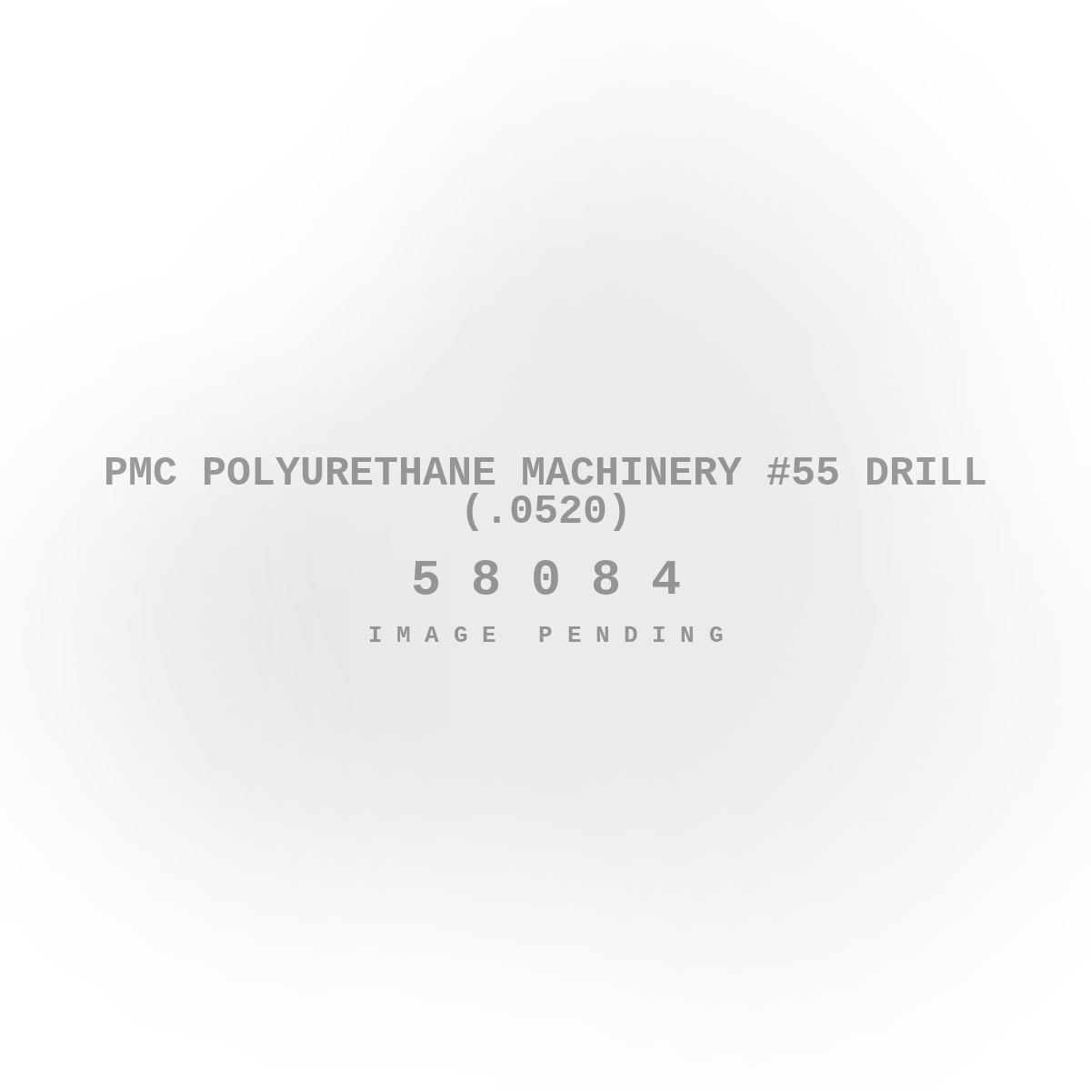 PMC Polyurethane Machinery #55 Drill (.0520)