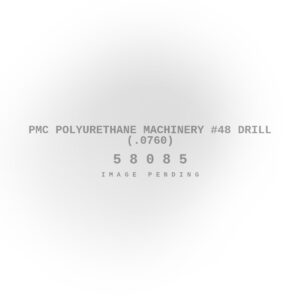 PMC Polyurethane Machinery #48 Drill (.0760)
