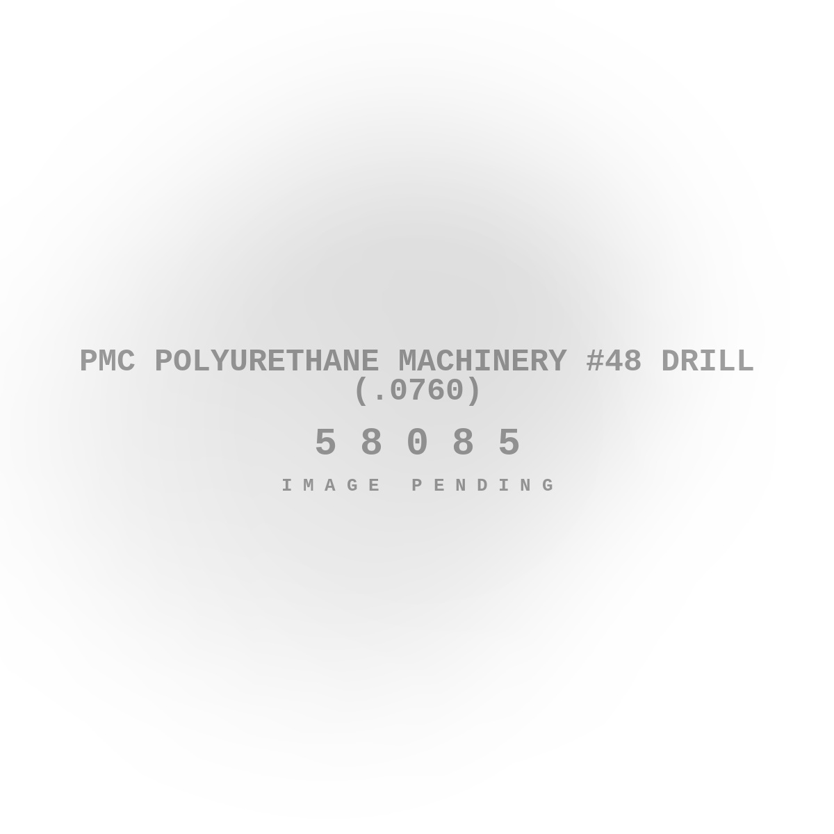 PMC Polyurethane Machinery #48 Drill (.0760)