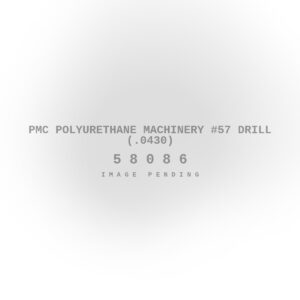 PMC Polyurethane Machinery #57 Drill (.0430)