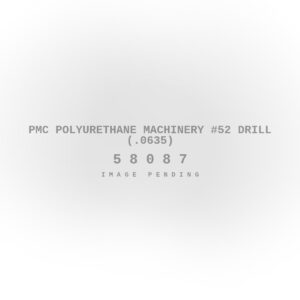 PMC Polyurethane Machinery #52 Drill (.0635)