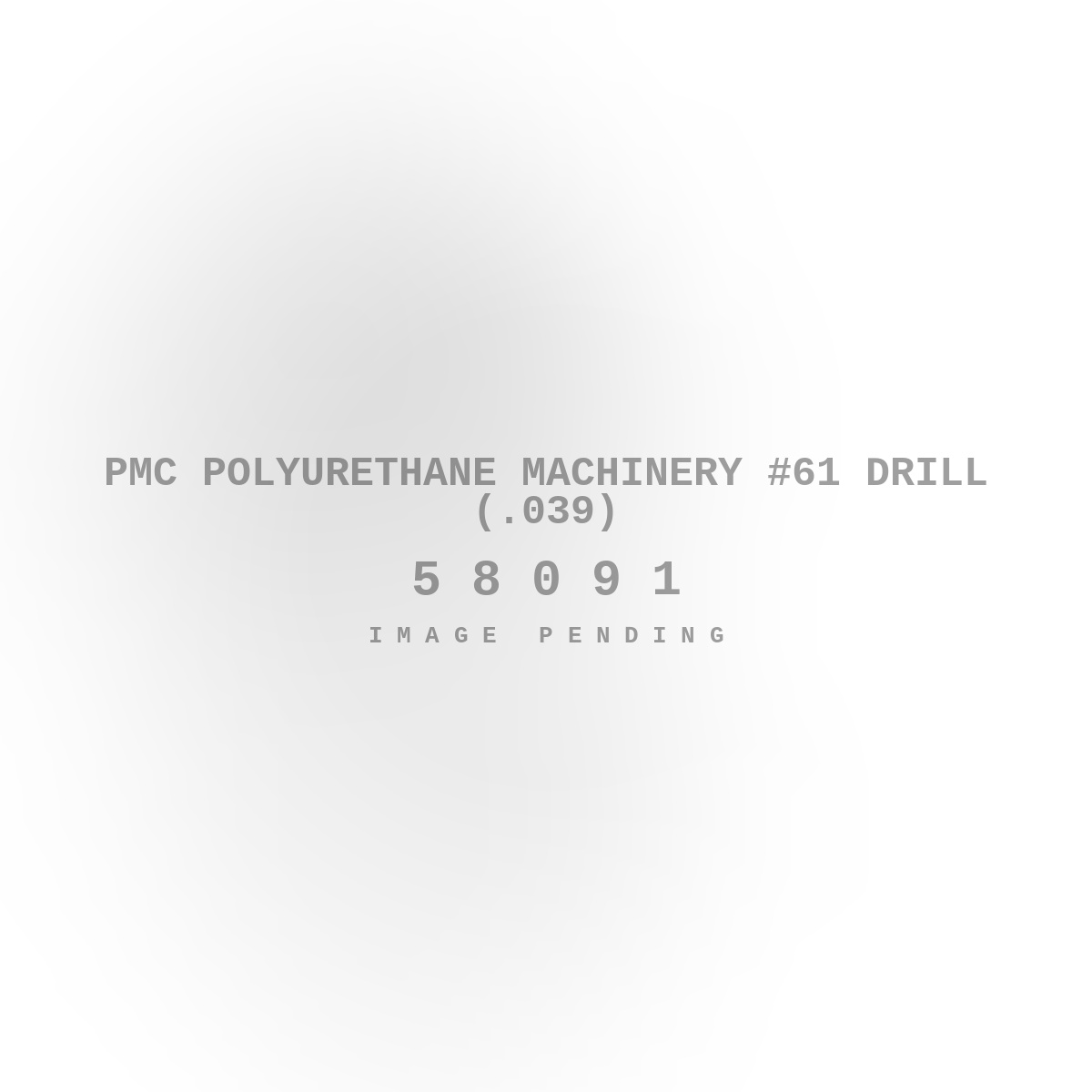 PMC Polyurethane Machinery #61 Drill (.039)