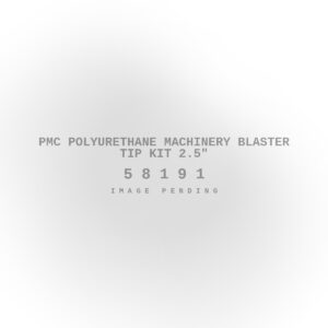 PMC Polyurethane Machinery Blaster Tip Kit 2.5"