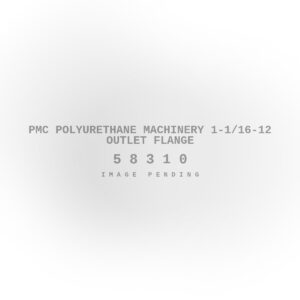 PMC Polyurethane Machinery 1-1/16-12 Outlet Flange